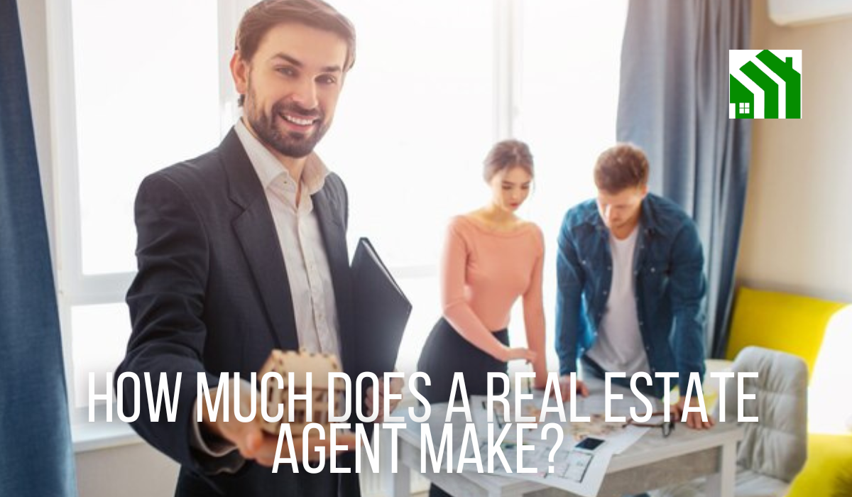 how-much-does-a-real-estate-agent-make?